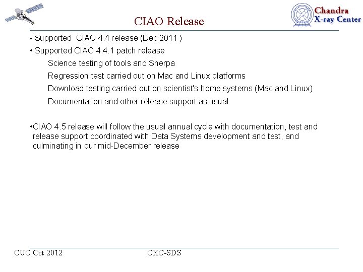 CIAO Release • Supported CIAO 4. 4 release (Dec 2011 ) • Supported CIAO