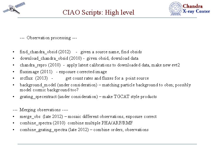 CIAO Scripts: High level --- Observation processing --- • • find_chandra_obsid (2012) - given