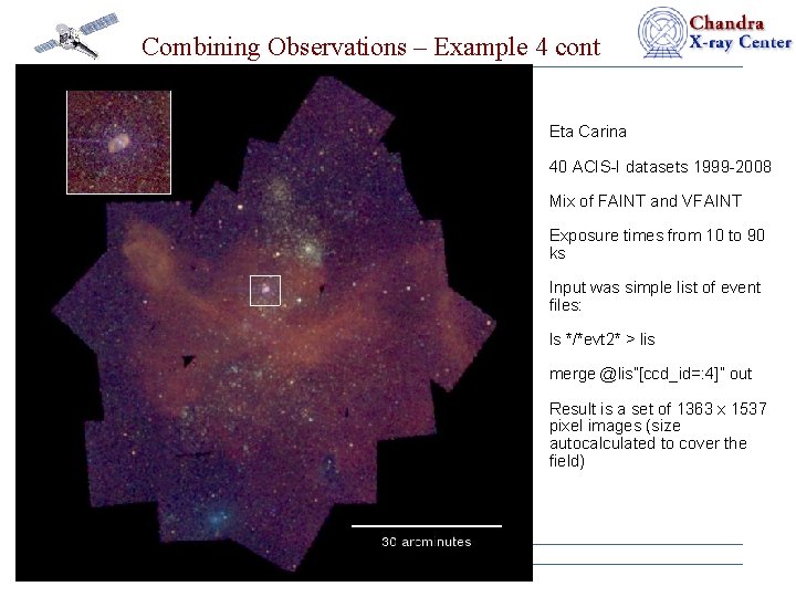 Combining Observations – Example 4 cont Eta Carina 40 ACIS-I datasets 1999 -2008 Mix