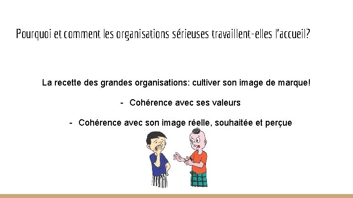 Pourquoi et comment les organisations sérieuses travaillent-elles l’accueil? La recette des grandes organisations: cultiver