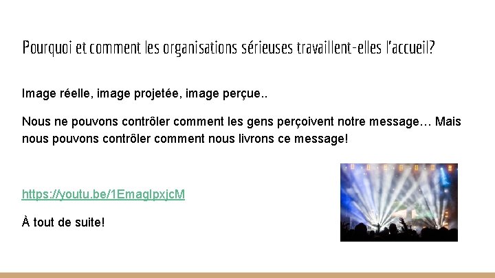 Pourquoi et comment les organisations sérieuses travaillent-elles l’accueil? Image réelle, image projetée, image perçue.