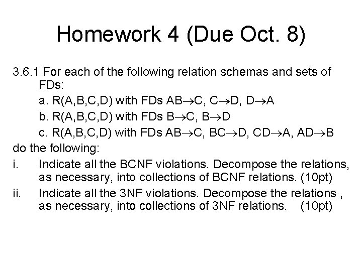 Homework 4 (Due Oct. 8) 3. 6. 1 For each of the following relation