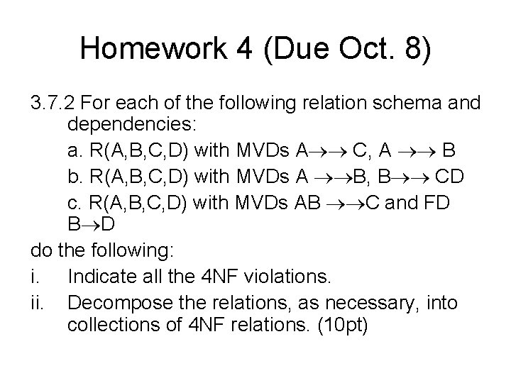 Homework 4 (Due Oct. 8) 3. 7. 2 For each of the following relation