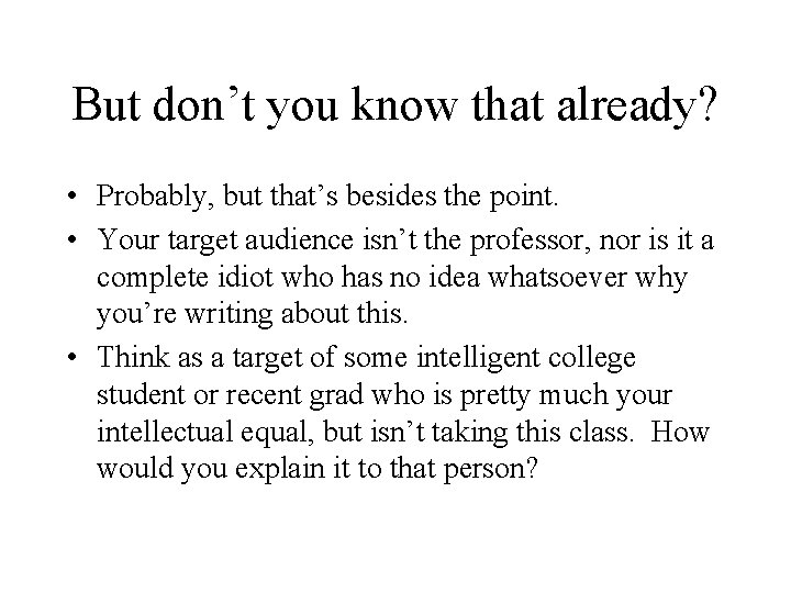 But don’t you know that already? • Probably, but that’s besides the point. •