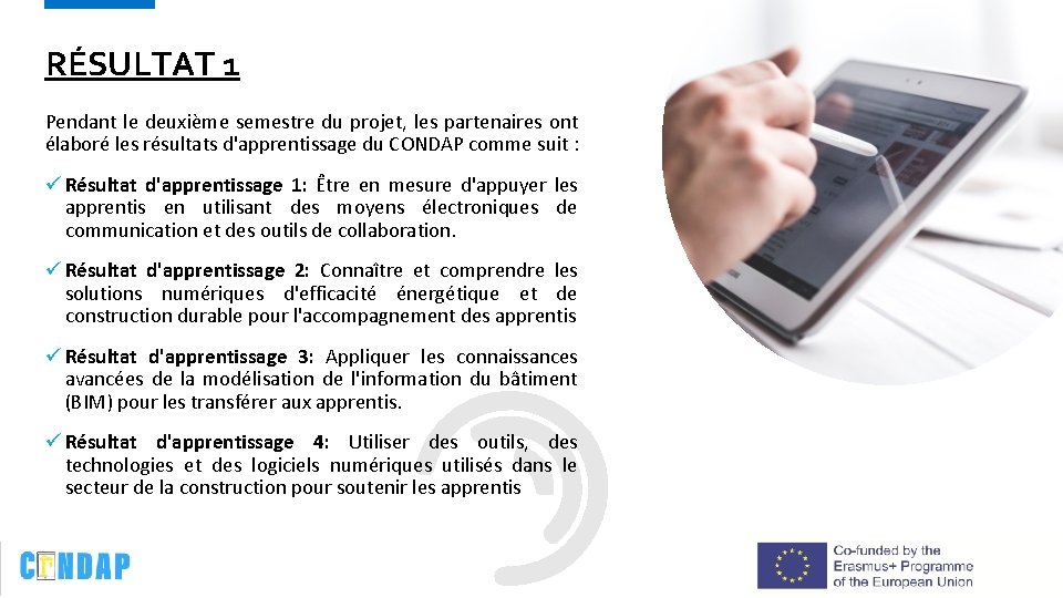 RÉSULTAT 1 Pendant le deuxième semestre du projet, les partenaires ont élaboré les résultats