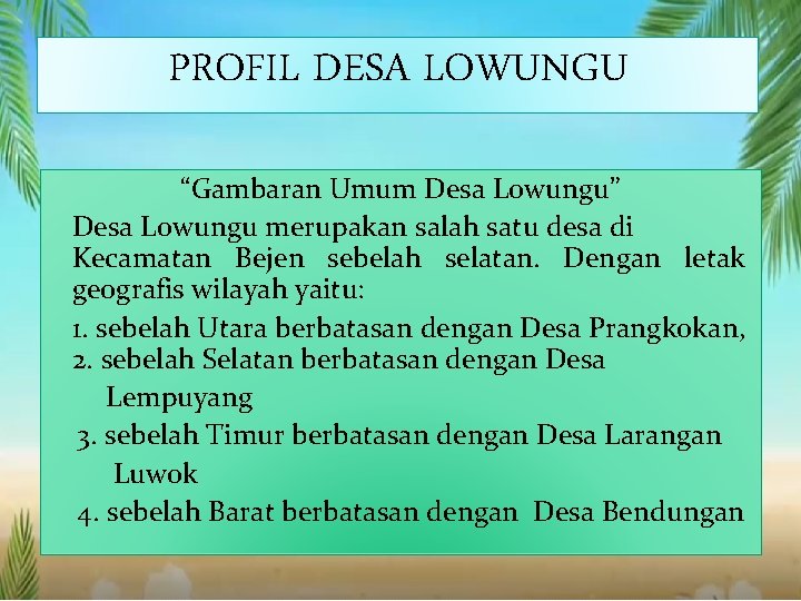 PROFIL DESA LOWUNGU “Gambaran Umum Desa Lowungu” Desa Lowungu merupakan salah satu desa di