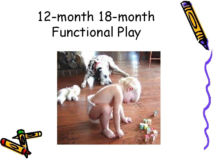 12 -month 18 -month Functional Play 