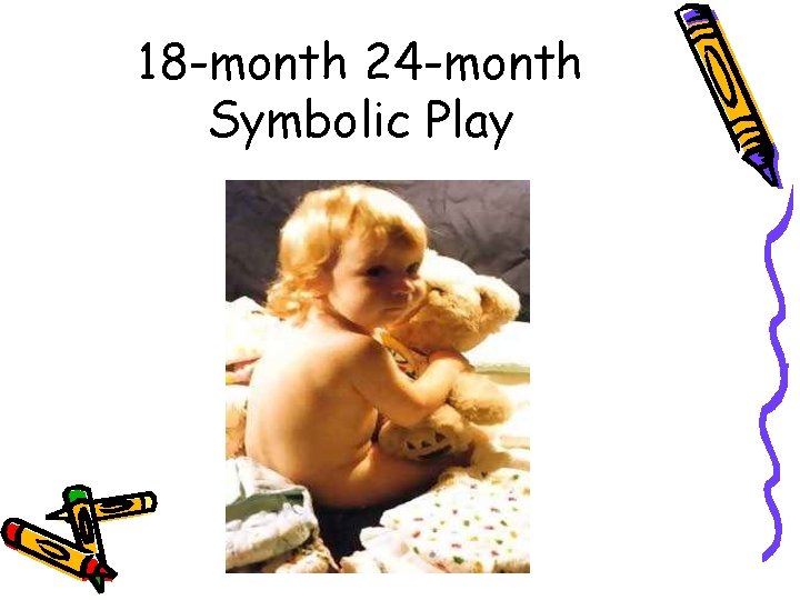 18 -month 24 -month Symbolic Play 