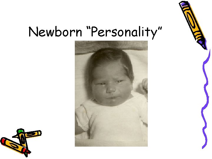Newborn “Personality” 