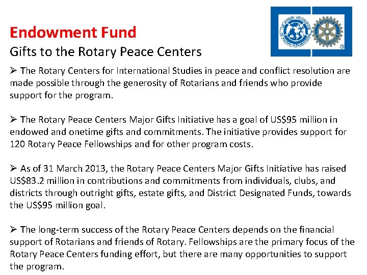 Endowment Fund Gifts to the Rotary Peace Centers Ø The Rotary Centers for International Endowment Fund Gifts to the Rotary Peace Centers Ø The Rotary Centers for International