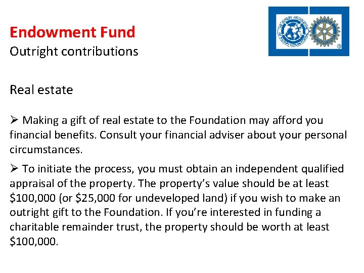 Endowment Fund Outright contributions Real estate Ø Making a gift of real estate to