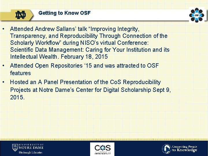 Getting to Know OSF • Attended Andrew Sallans’ talk “Improving Integrity, Transparency, and Reproducibility