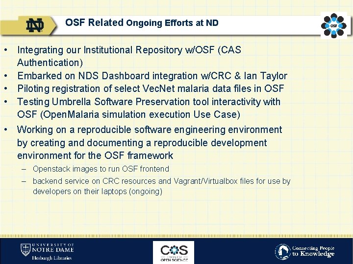 OSF Related Ongoing Efforts at ND • Integrating our Institutional Repository w/OSF (CAS Authentication)