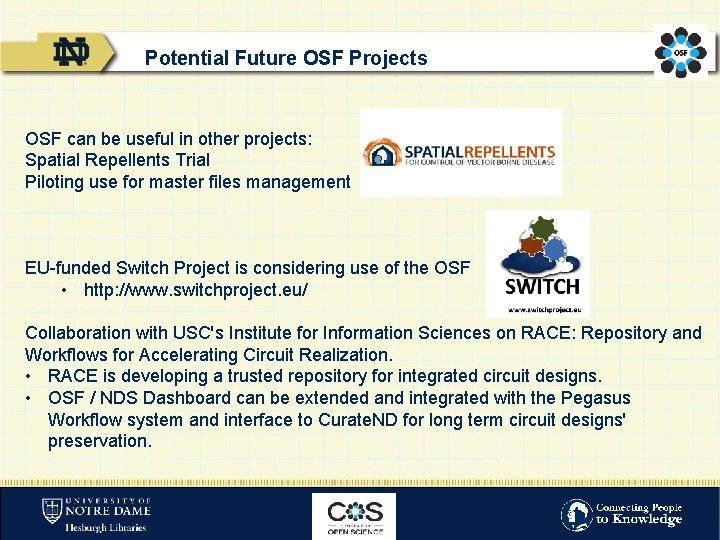 Potential Future OSF Projects OSF can be useful in other projects: Spatial Repellents Trial