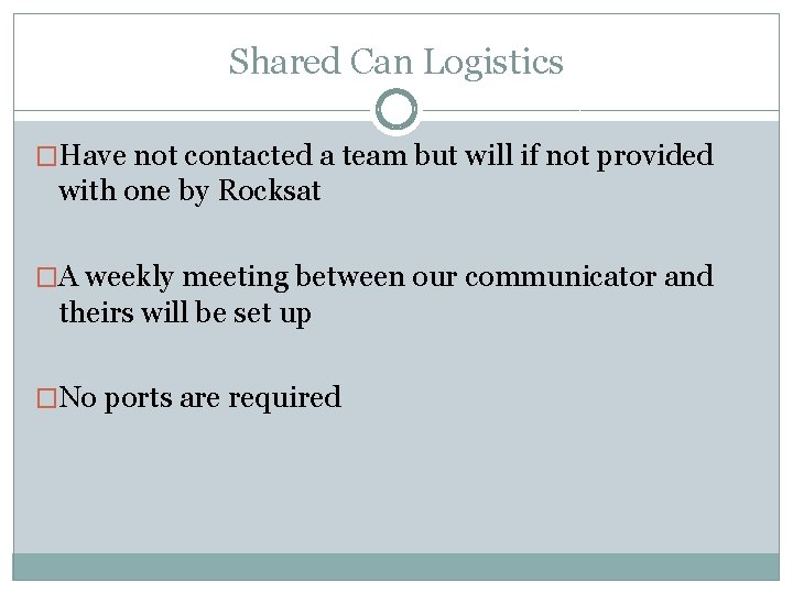 Shared Can Logistics �Have not contacted a team but will if not provided with