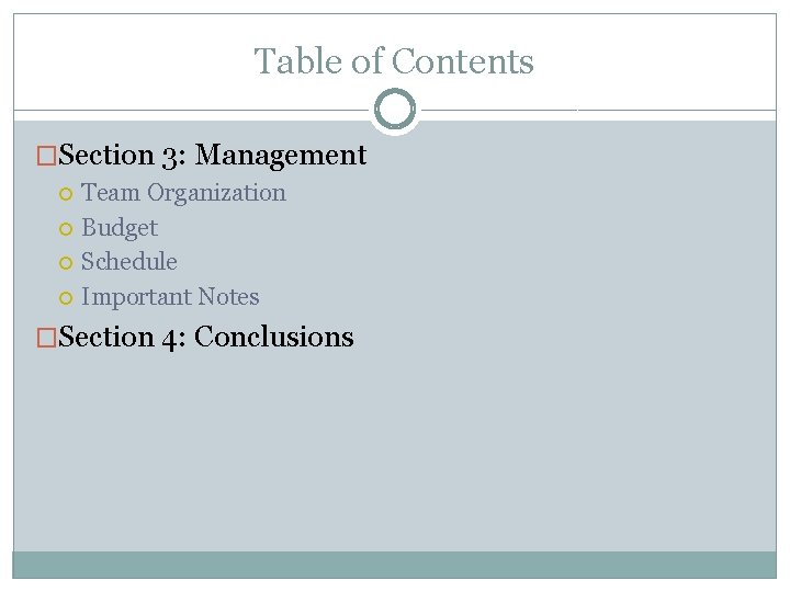 Table of Contents �Section 3: Management Team Organization Budget Schedule Important Notes �Section 4: