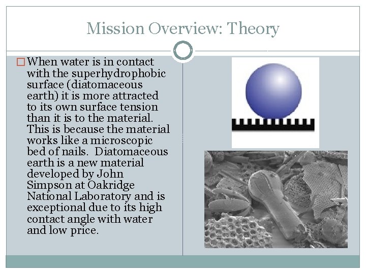 Mission Overview: Theory � When water is in contact with the superhydrophobic surface (diatomaceous
