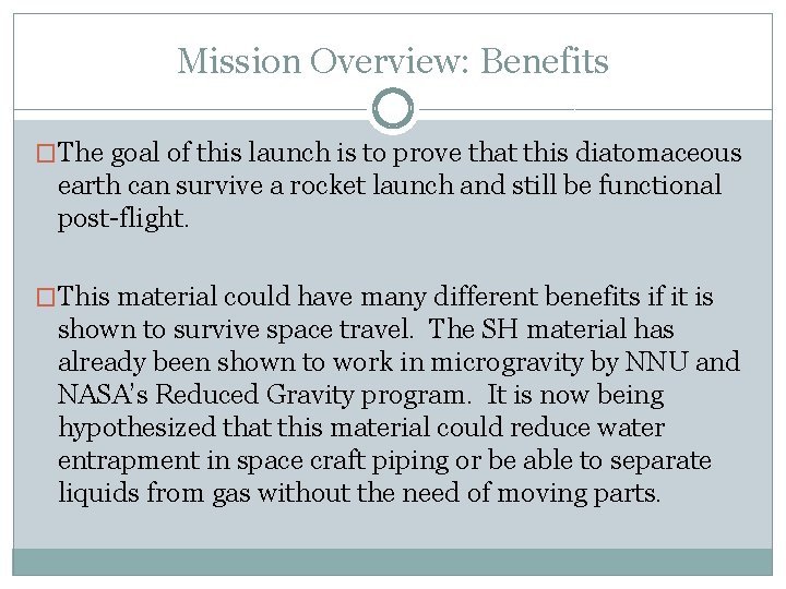 Mission Overview: Benefits �The goal of this launch is to prove that this diatomaceous