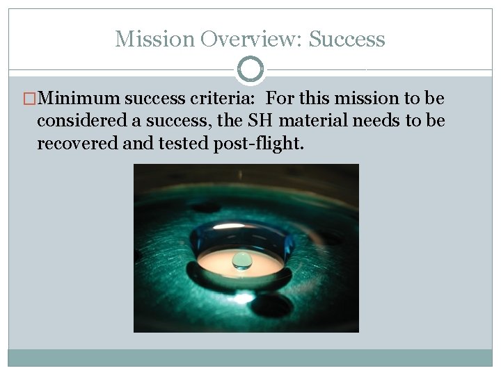 Mission Overview: Success �Minimum success criteria: For this mission to be considered a success,