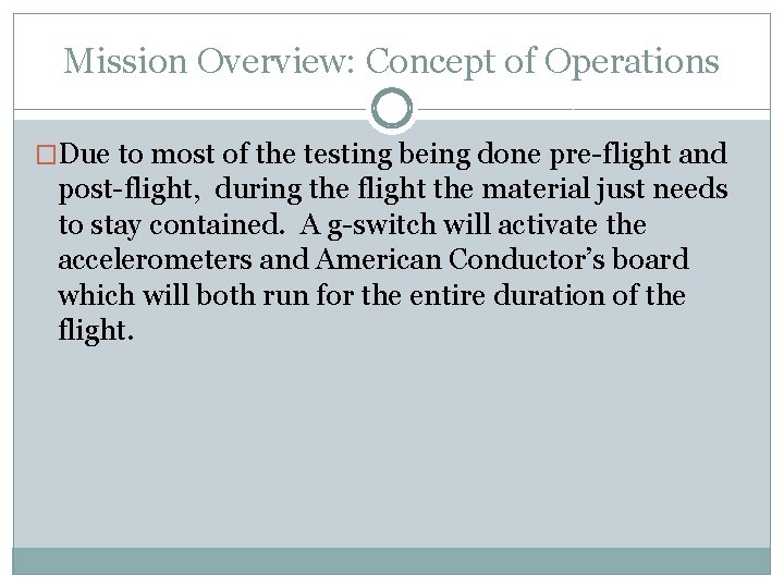 Mission Overview: Concept of Operations �Due to most of the testing being done pre-flight