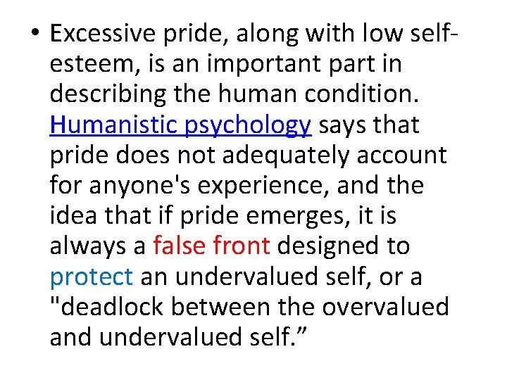  • Excessive pride, along with low selfesteem, is an important part in describing