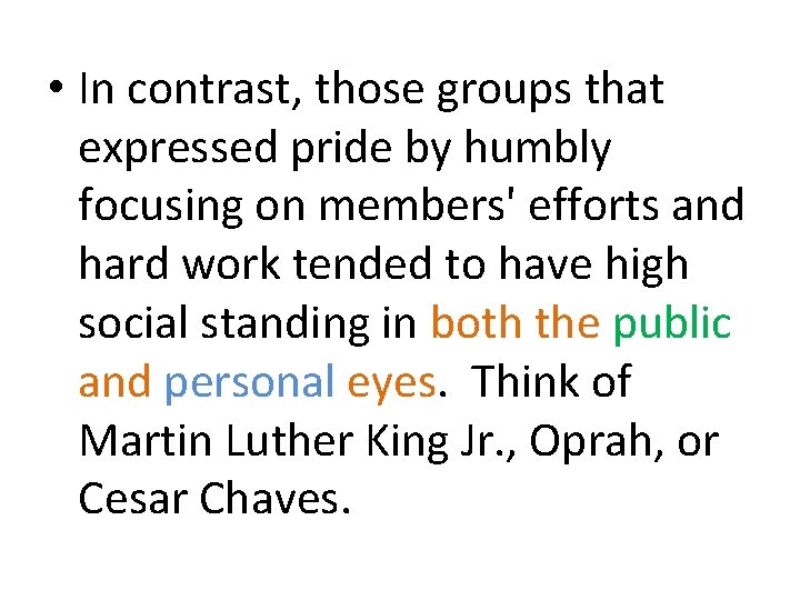  • In contrast, those groups that expressed pride by humbly focusing on members'