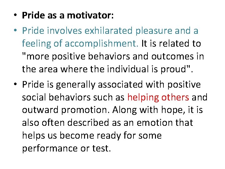  • Pride as a motivator: • Pride involves exhilarated pleasure and a feeling
