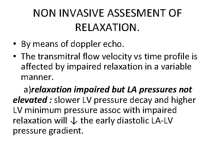 NON INVASIVE ASSESMENT OF RELAXATION. • By means of doppler echo. • The transmitral