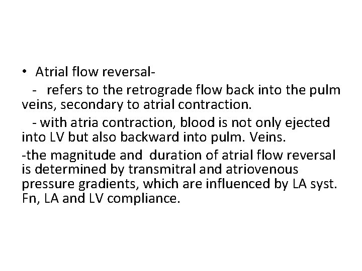  • Atrial flow reversal- refers to the retrograde flow back into the pulm