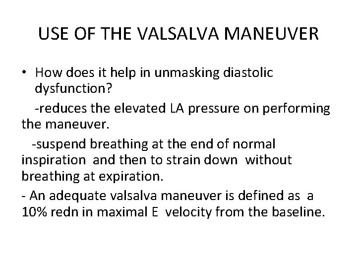 USE OF THE VALSALVA MANEUVER • How does it help in unmasking diastolic dysfunction?