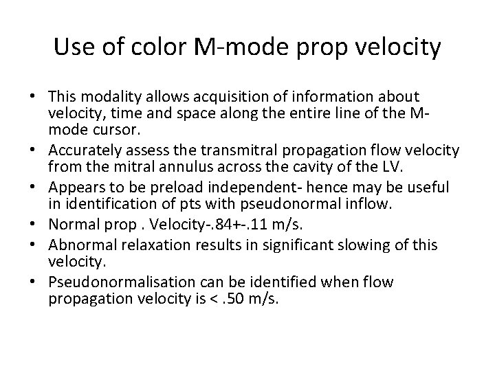 Use of color M-mode prop velocity • This modality allows acquisition of information about
