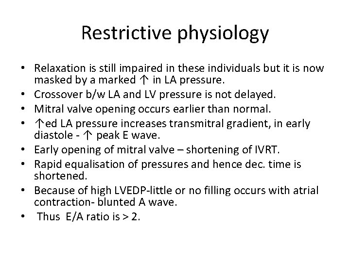 Restrictive physiology • Relaxation is still impaired in these individuals but it is now
