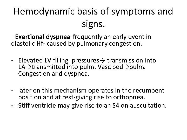 Hemodynamic basis of symptoms and signs. -Exertional dyspnea-frequently an early event in diastolic Hf-