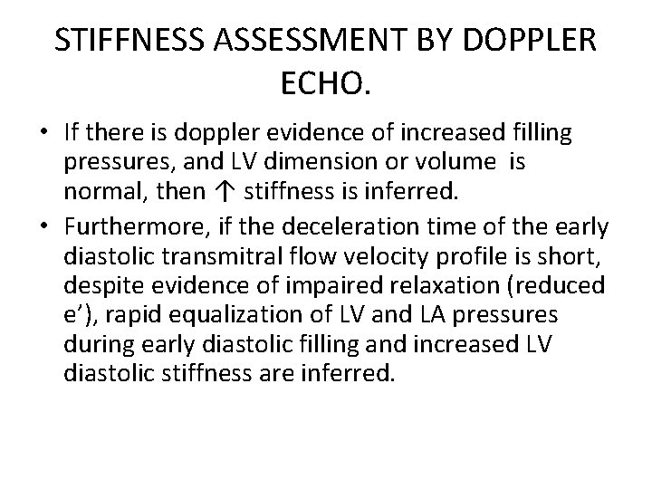 STIFFNESS ASSESSMENT BY DOPPLER ECHO. • If there is doppler evidence of increased filling