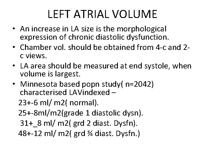 LEFT ATRIAL VOLUME • An increase in LA size is the morphological expression of