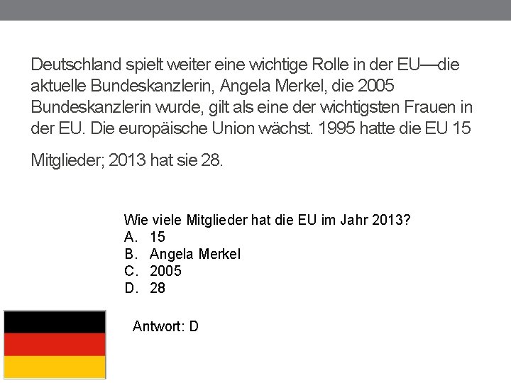 Deutschland spielt weiter eine wichtige Rolle in der EU—die aktuelle Bundeskanzlerin, Angela Merkel, die