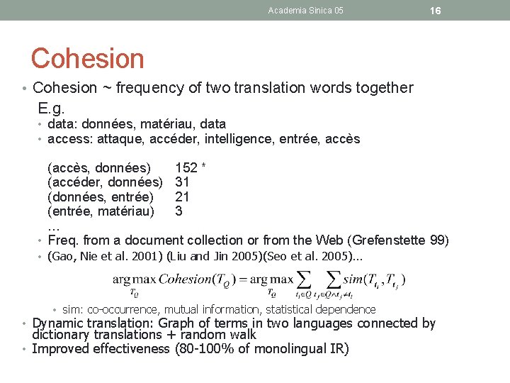 Academia Sinica 05 16 Cohesion • Cohesion ~ frequency of two translation words together