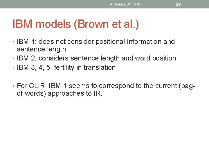 Academia Sinica 05 29 IBM models (Brown et al. ) • IBM 1: does