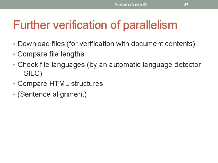 Academia Sinica 05 47 Further verification of parallelism • Download files (for verification with