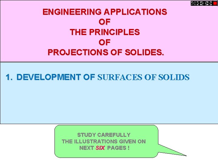 ENGINEERING APPLICATIONS OF THE PRINCIPLES OF PROJECTIONS OF SOLIDES. 1. DEVELOPMENT OF SURFACES OF