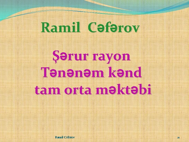 Ramil Cəfərov Şərur rayon Tənənəm kənd tam orta məktəbi Ramil Cəfərov 21 