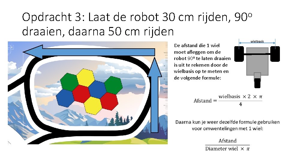 Opdracht 3: Laat de robot 30 cm rijden, 90 o draaien, daarna 50 cm