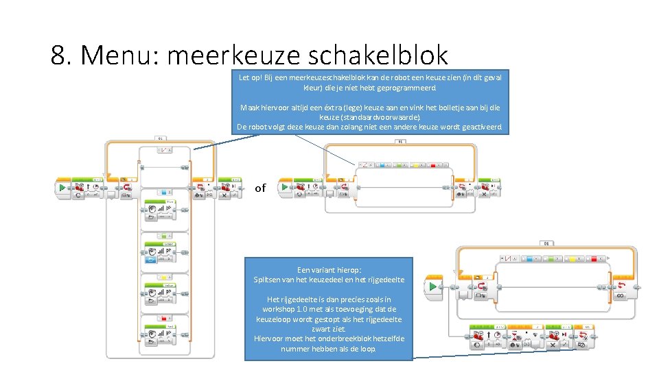 8. Menu: meerkeuze schakelblok Let op! Bij een meerkeuzeschakelblok kan de robot een keuze