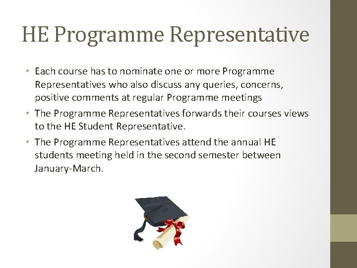 HE Programme Representative • Each course has to nominate one or more Programme Representatives