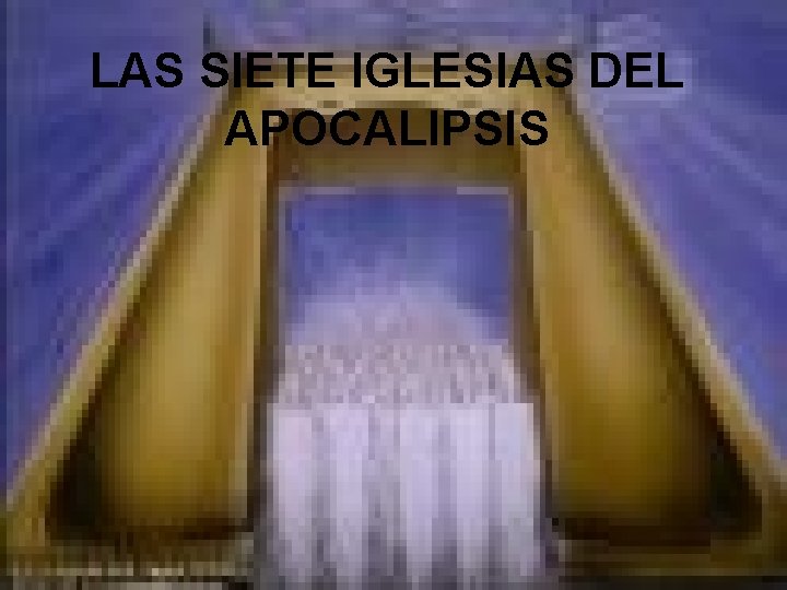 LAS SIETE IGLESIAS DEL APOCALIPSIS 