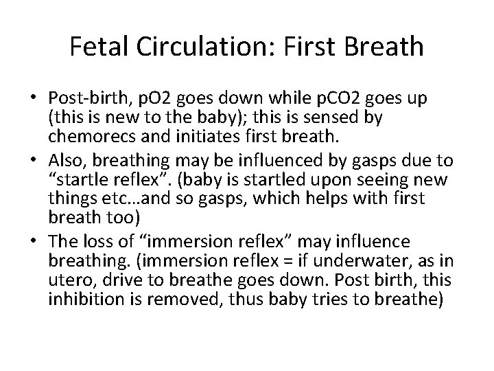 Fetal Circulation: First Breath • Post-birth, p. O 2 goes down while p. CO