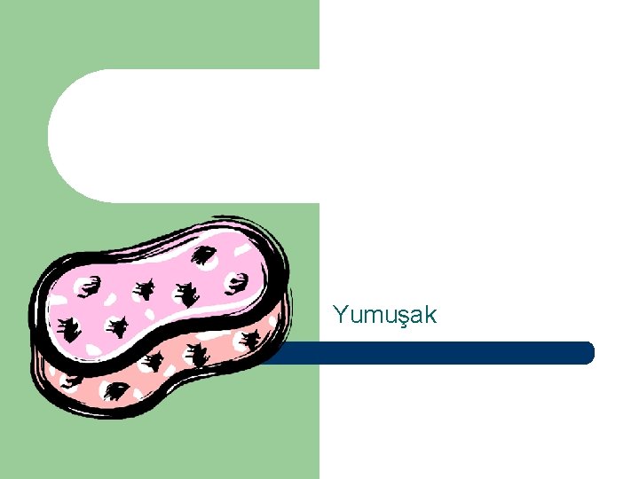 Yumuşak 