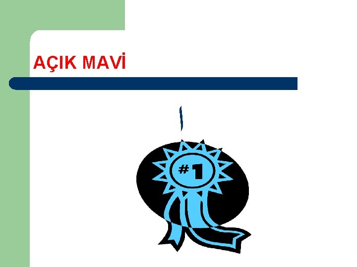 AÇIK MAVİ ﺍ 