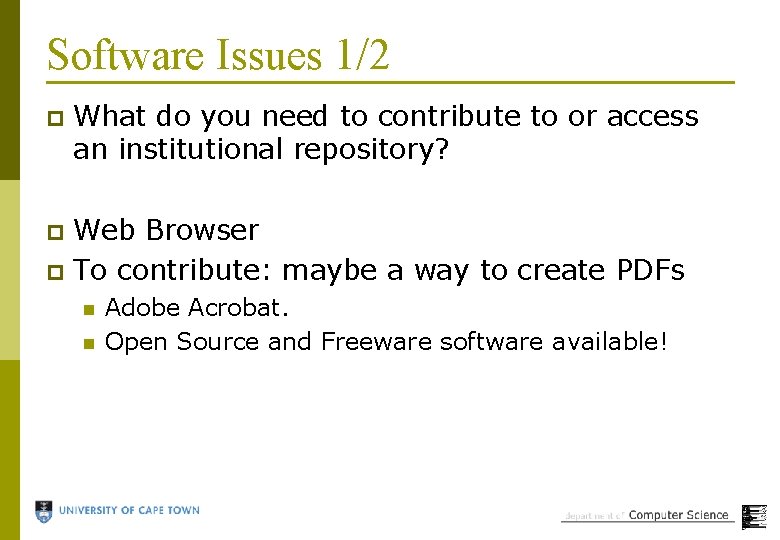 Software Issues 1/2 p What do you need to contribute to or access an