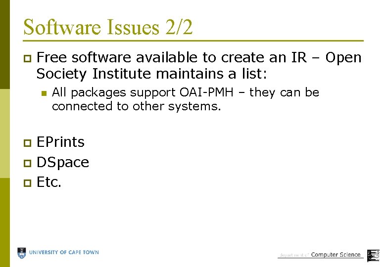 Software Issues 2/2 p Free software available to create an IR – Open Society